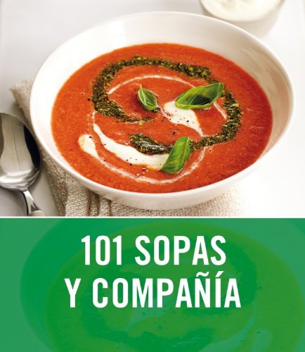 101 sopas y compania / 101 Soups and Slides (Spanish Edition)