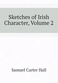 Sketches of Irish Character, Volume 2