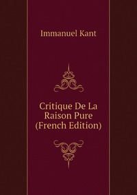 Critique De La Raison Pure (French Edition)