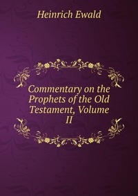 Commentary on the Prophets of the Old Testament, Volume II