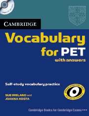 Cambridge Vocabulary for PET with Answers: Self-Study Vocabulary Practice (+ CD)