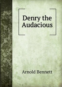 Denry the Audacious