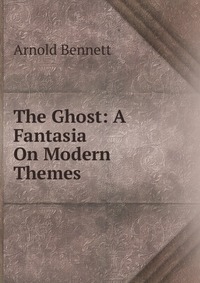 The Ghost: A Fantasia On Modern Themes