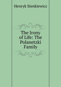 The Irony of Life: The Polanetzki Family