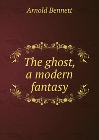 The ghost, a modern fantasy