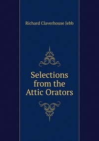 Selections from the Attic Orators