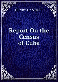 Report On the Census of Cuba