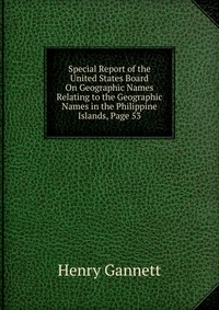 Special Report of the United States Board On Geographic Names Relating to the Geographic Names in the Philippine Islands, Page 53