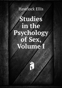 Studies in the Psychology of Sex, Volume I