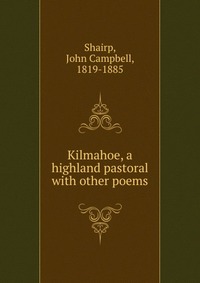 Kilmahoe, a highland pastoral