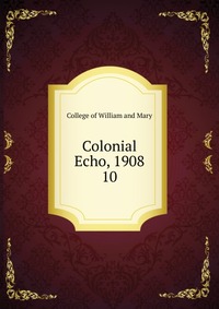 Colonial Echo, 1908