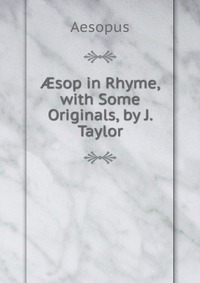 ?sop in Rhyme, with Some Originals, by J. Taylor