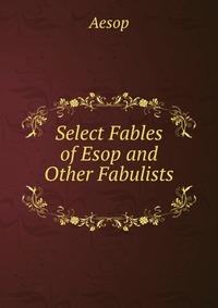 Select Fables of Esop and Other Fabulists