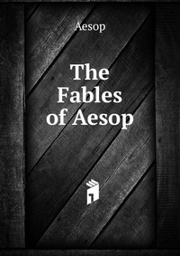 The Fables of Aesop