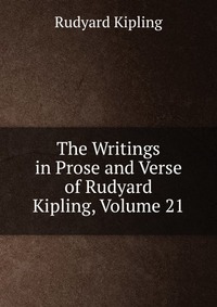 The Writings in Prose and Verse of Rudyard Kipling, Volume 21