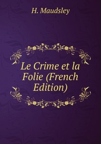 Le Crime et la Folie (French Edition)