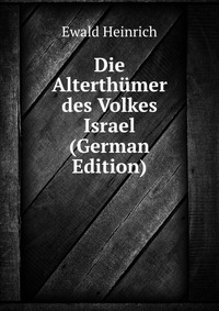 Die Alterthumer des Volkes Israel (German Edition)