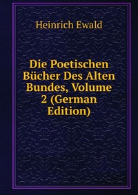 Die Poetischen Bucher Des Alten Bundes, Volume 2 (German Edition)