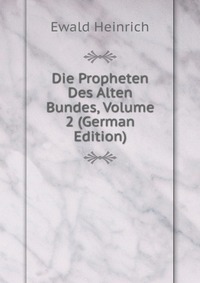 Die Propheten Des Alten Bundes, Volume 2 (German Edition)