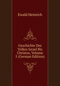 Geschichte Des Volkes Israel Bis Christus, Volume 5 (German Edition)