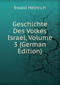 Geschichte Des Volkes Israel, Volume 3 (German Edition)