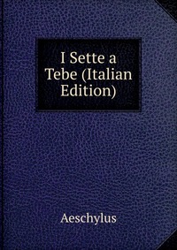 I Sette a Tebe (Italian Edition)