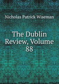 The Dublin Review, Volume 88