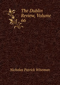 The Dublin Review, Volume 66