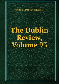 The Dublin Review, Volume 93