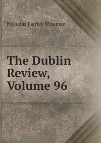 The Dublin Review, Volume 96