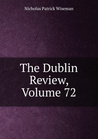 The Dublin Review, Volume 72