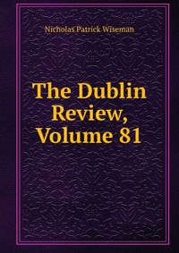 The Dublin Review, Volume 81