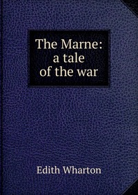 The Marne: a tale of the war