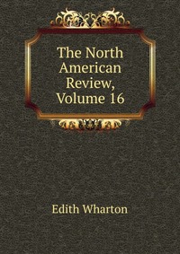 The North American Review, Volume 16