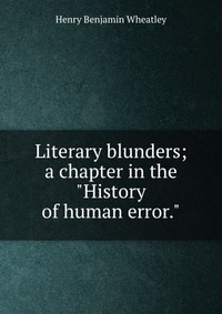 Literary blunders; a chapter in the 