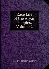 Race Life of the Aryan Peoples, Volume 2