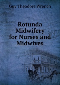 Rotunda Midwifery for Nurses and Midwives