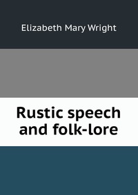 Rustic speech and folk-lore