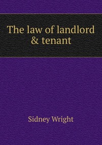 The law of landlord & tenant