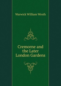 Cremorne and the Later London Gardens