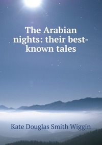 The Arabian nights: their best-known tales