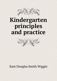 Kindergarten principles and practice