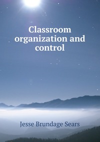 Classroom organization and control