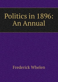 Politics in 1896: An Annual