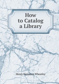 How to Catalog a Library