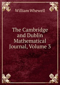 The Cambridge and Dublin Mathematical Journal, Volume 3