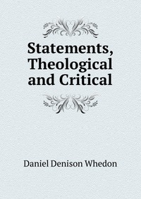 Statements, Theological and Critical