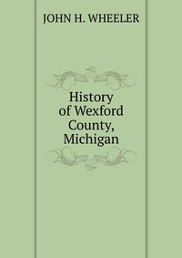 History of Wexford County, Michigan