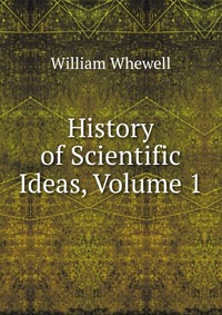 History of Scientific Ideas, Volume 1