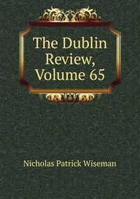 The Dublin Review, Volume 65